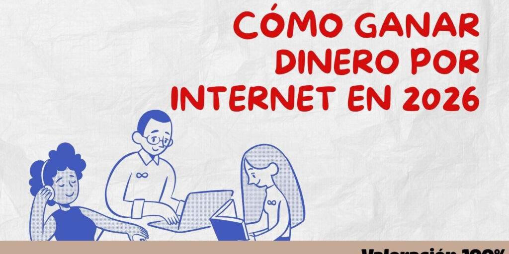 Cómo ganar dinero por internet en 2026: 10 métodos reales