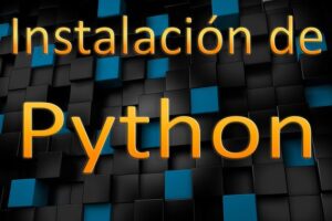 Tutorial de Python en español – Primeros pasos con Python